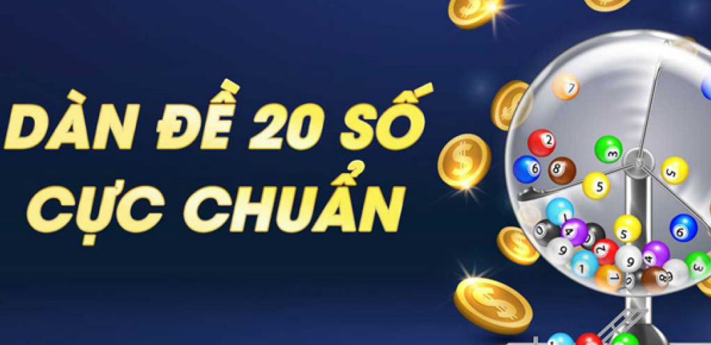 Dàn đề 20 số hôm nay là gì? Dàn đề 20 số hôm nay là gì?